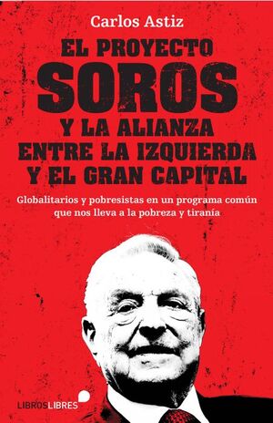 EL PROYECTO SOROS Y LA ALIANZA ENTRE LA IZQUIERDA Y EL GRAN CAPIT