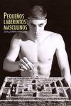 PEQUEÑOS LABERINTOS MASCULINOS