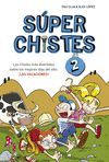 SÚPER CHISTES 2 - LOS CHISTES MÁS DIVERTIDOS SOBRE LOS MEJORES DÍAS DEL AÑO: ¡LA