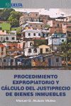 PROCEDIMIENTO EXPROPIATORIO Y CALCULO DEL JUSTIPRECIO DE BIENES I