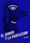 SONIDO Y LA PERFECCION, EL