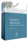 JUICIOS RAPIDOS. GUIA PARA ABOGADOS EN EL TRIBUNAL