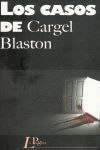 LOS CASOS DE CARGEL BLASTON