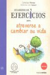 CUADERNO DE EJERCICIOS PARA ATREVERSE A CAMBIAR SU VIDA