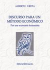 DISCURSO PARA UN MÉTODO ECONÓMICO. POR UNA ECONOMÍA HUMANISTA