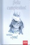 FELIZ CUMPLEAÑOS! HAPPY BIRTHDAY TO YOU!