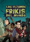 LOS ÚLTIMOS FRIKIS DEL MUNDO