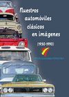 NUESTROS AUTOMÓVILES CLÁSICOS EN IMÁGENES (1950-1990)