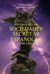 HISTORIA DE LAS SOCIEDADES SECRETAS ESPAÑOLAS (1500-1936)