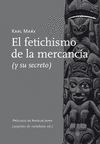 FETICHISMO DE LA MERCANCIA, EL