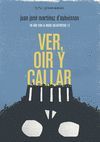 VER, OÍR Y CALLAR