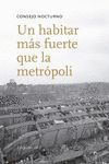 HABITAR MÁS FUERTE QUE LA METRÓPOLI, UN