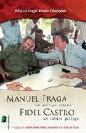 MANUEL FRAGA, UN GALLEGO CUBANO. FIDEL CASTRO, UN CUBANO GALLEGO