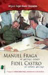 MANUEL FRAGA, UN GALLEGO CUBANO. FIDEL CASTRO, UN CUBANO GALLEGO