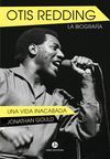 OTIS REDDING. LA BIOGRAFÌA