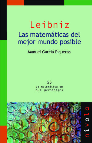 LEIBNIZ. LAS MATEMÁTICAS DEL MEJOR MUNDO POSIBLE