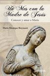 UN MES CON LA MADRE DE JESÚS