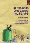 EL MISTERIO DE LA BASURA MUTANTE