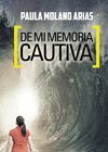 DE MI MEMORIA CAUTIVA
