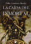 LA CAÍDA DEL INMORTAL