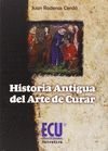 HISTORIA ANTIGUA DEL ARTE DE CURAR