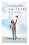 CÓMO DESPERTAR EL TALENTO DE LOS NIÑOS