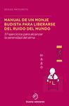 MANUAL DE UN MONJE BUDISTA PARA LIBERARSE DEL RUIDO DEL MUNDO