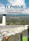 EL PAISAJE. CIENCIA, CULTURA Y SENTIMIENTO