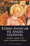 CÓMO INVOCAR A TU ÁNGEL CELESTIAL (N.E)