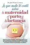 LO QUE NADIE TE CONTÓ SOBRE LA MATERNIDAD, EL PARTO Y LA LACTANCIA