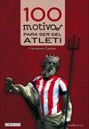 100 MOTIVOS PARA SER DEL ATLÉTICO DE MADRID