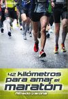 42 KILÓMETROS PARA AMAR EL MARATÓN