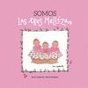 SOMOS LAS TRES MELLIZAS