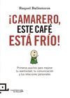 CAMARERO, ESTE CAFÉ ESTÁ FRÍO!