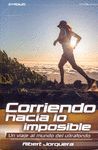 CORRIENDO HACIA LO IMPOSIBLE