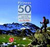 PIRINEOS. 50 PAISAJES QUE NO TE PUEDES PERDER