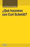 ¿QUÉ HACEMOS CON CARL SCHMITT?