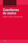 CUESTIONES DE MARCO-ESTETICA,POLITICA Y DECONSTRUCCION