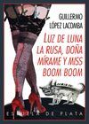 LUZ DE LUNA, LA RUSA, DOÑAMÍRAME Y MISS BOOM BOOM