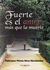 FUERTE ES EL AMOR MAS QUE LA MUERTE