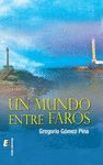 UN MUNDO ENTRE FAROS