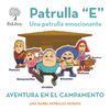 PATRULLA E. AVENTURA EN EL CAMPAMENTO