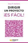 DIRIGIR UN PROYECTO ¡ES FÁCIL!