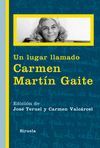 UN LUGAR LLAMADO CARMEN MARTIN GAITE