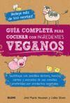 GUÍA COMPLETA PARA COCINAR CON INGREDIENTES VEGANOS
