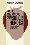 TODOS MIS AMIGOS SON SUPER HÉROES