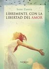 LIBREMENTE CON LA LIBERTAD DEL AMOR