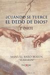 CUANDO SE TUERCE EL DEDDO DE DIOS? 1ª PARTE