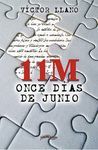 11M: ONCE DIAS DE JUNIO