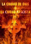 LA CIUDAD DE DIOS O LA CIUDAD FASCISTA